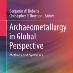 Archaeometallurgy in Global Perspective cover